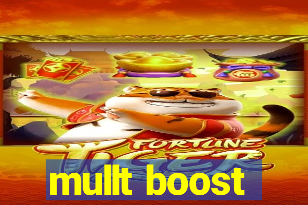 mullt boost